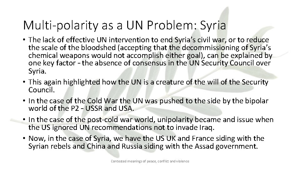 Multi-polarity as a UN Problem: Syria • The lack of effective UN intervention to