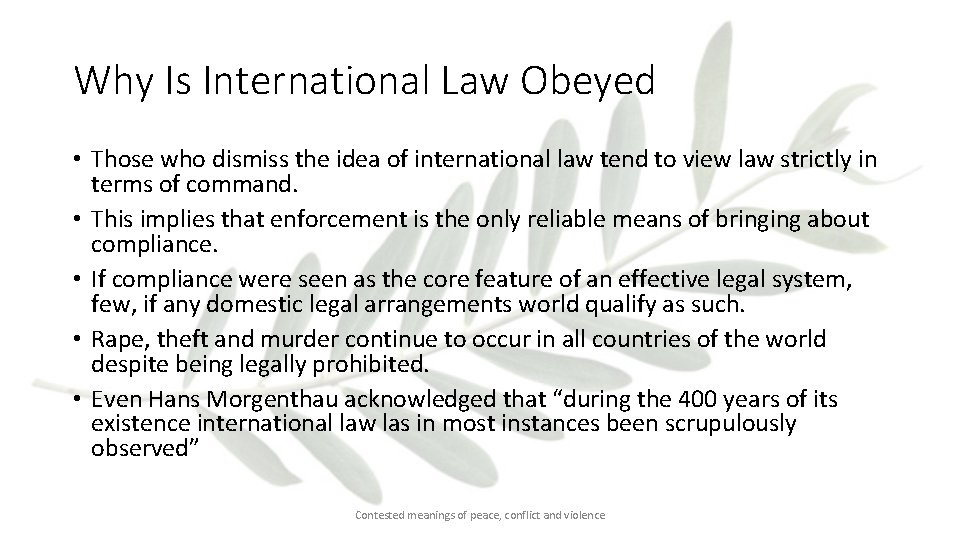 Why Is International Law Obeyed • Those who dismiss the idea of international law