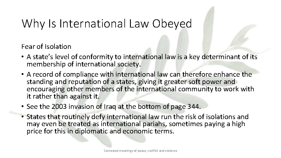 Why Is International Law Obeyed Fear of Isolation • A state’s level of conformity