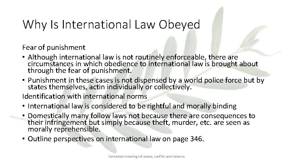 Why Is International Law Obeyed Fear of punishment • Although international law is not