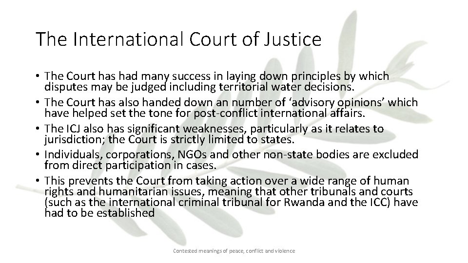 The International Court of Justice • The Court has had many success in laying