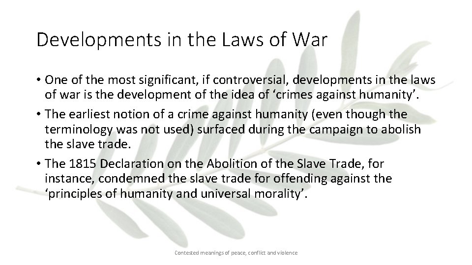Developments in the Laws of War • One of the most significant, if controversial,