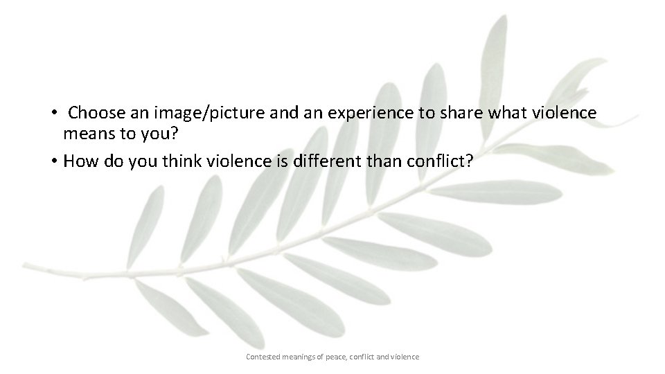  • Choose an image/picture and an experience to share what violence means to
