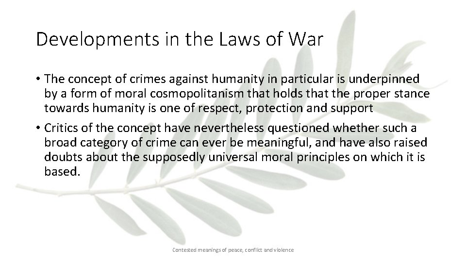 Developments in the Laws of War • The concept of crimes against humanity in