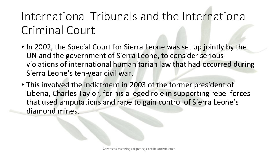 International Tribunals and the International Criminal Court • In 2002, the Special Court for