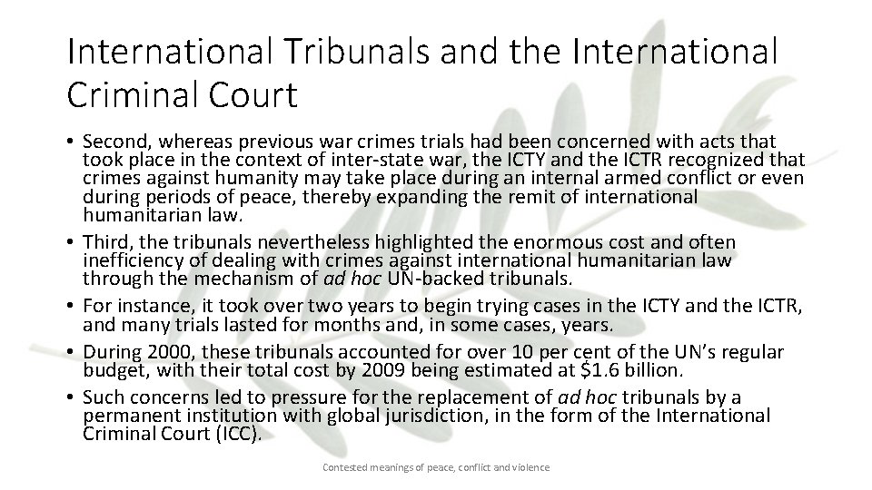 International Tribunals and the International Criminal Court • Second, whereas previous war crimes trials