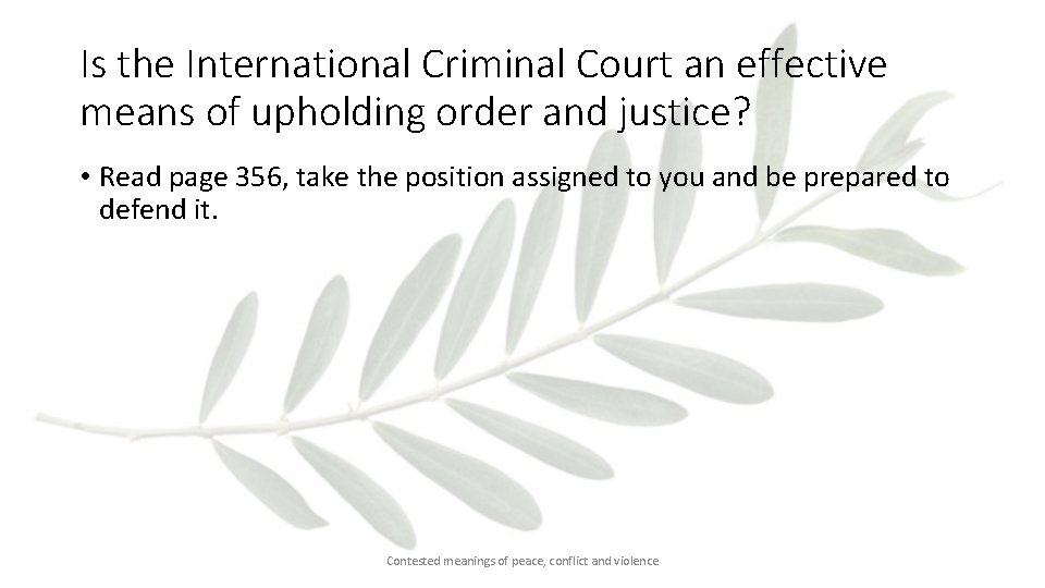 Is the International Criminal Court an effective means of upholding order and justice? •