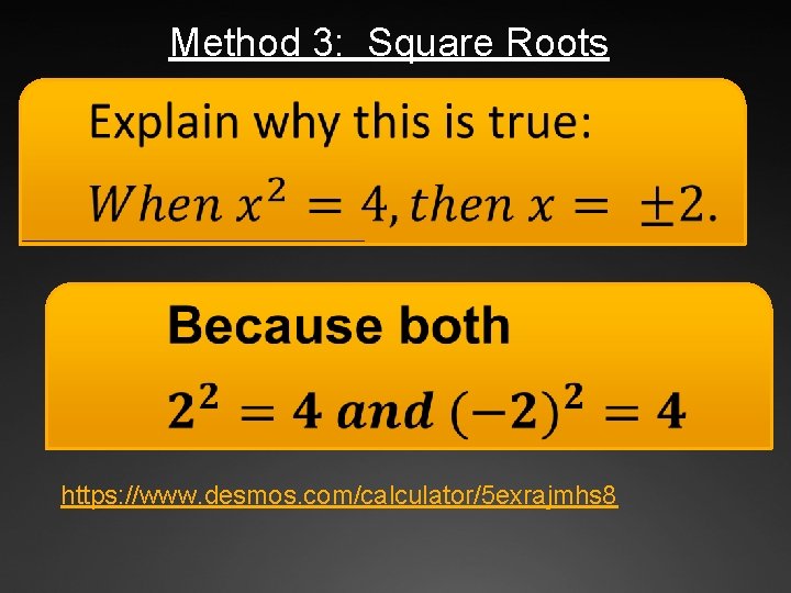 Method 3: Square Roots Ü https: //www. desmos. com/calculator/5 exrajmhs 8 