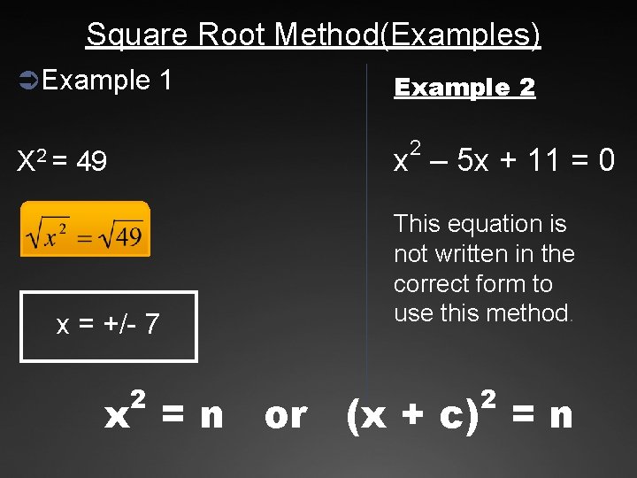 Square Root Method(Examples) Ü Example 1 Example 2 2 x – 5 x +