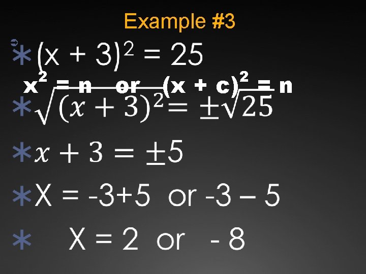 Example #3 Ü 2 2 x = n or (x + c) = n