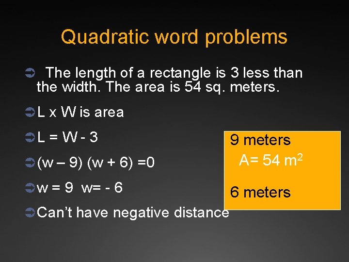 Quadratic word problems Ü The length of a rectangle is 3 less than the