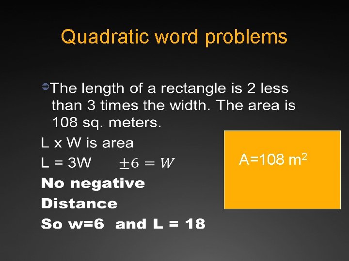 Quadratic word problems Ü A=108 m 2 