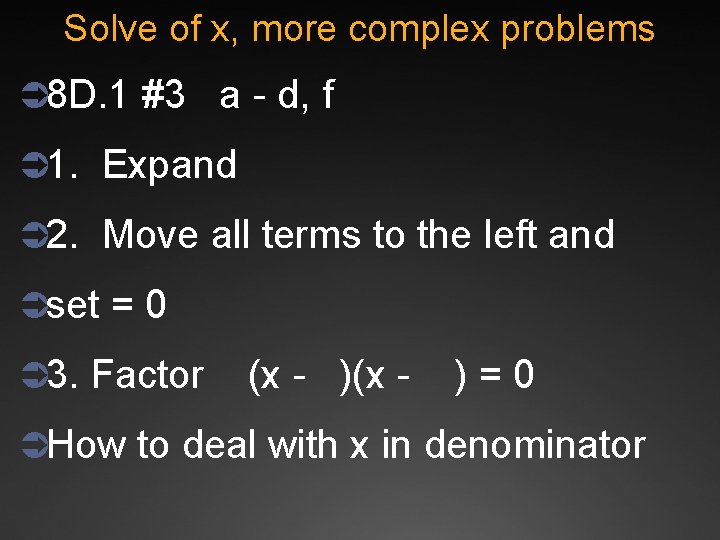 Solve of x, more complex problems Ü 8 D. 1 #3 a - d,