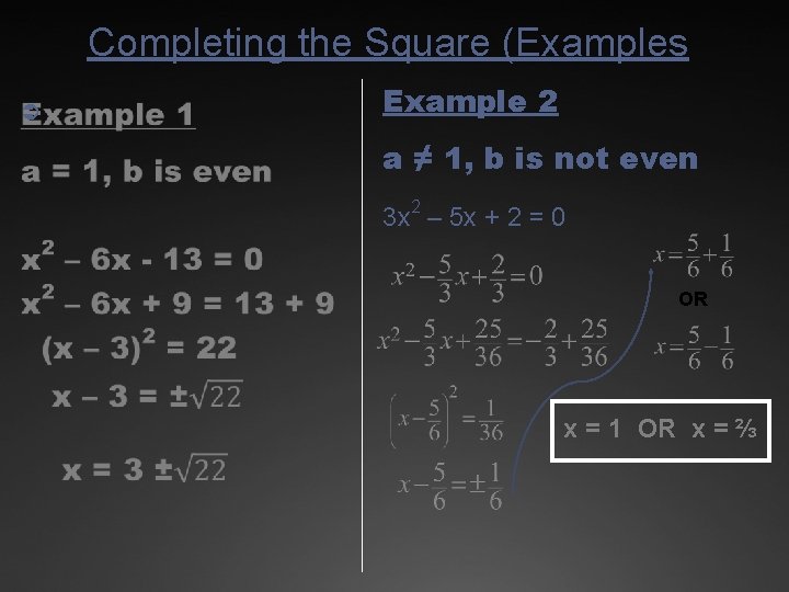 Completing the Square (Examples Ü Example 2 a ≠ 1, b is not even