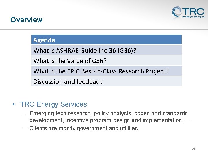 Overview Agenda What is ASHRAE Guideline 36 (G 36)? What is the Value of