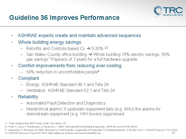 Guideline 36 Improves Performance • • ASHRAE experts create and maintain advanced sequences Whole