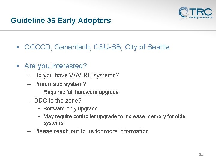 Guideline 36 Early Adopters • CCCCD, Genentech, CSU-SB, City of Seattle • Are you