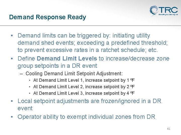 Demand Response Ready • Demand limits can be triggered by: initiating utility demand shed