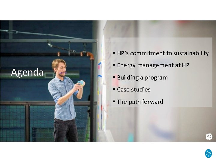  • HP’s commitment to sustainability Agenda • Energy management at HP • Building