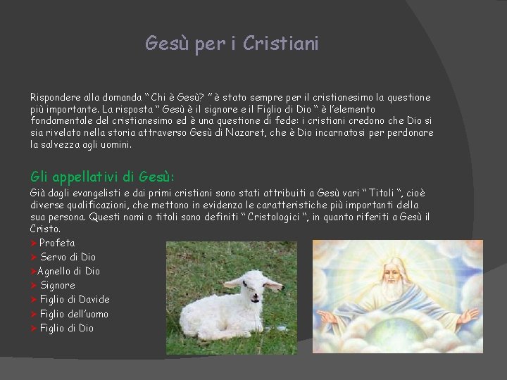 Gesù per i Cristiani Rispondere alla domanda “ Chi è Gesù? ” è stato Gesù per i Cristiani Rispondere alla domanda “ Chi è Gesù? ” è stato