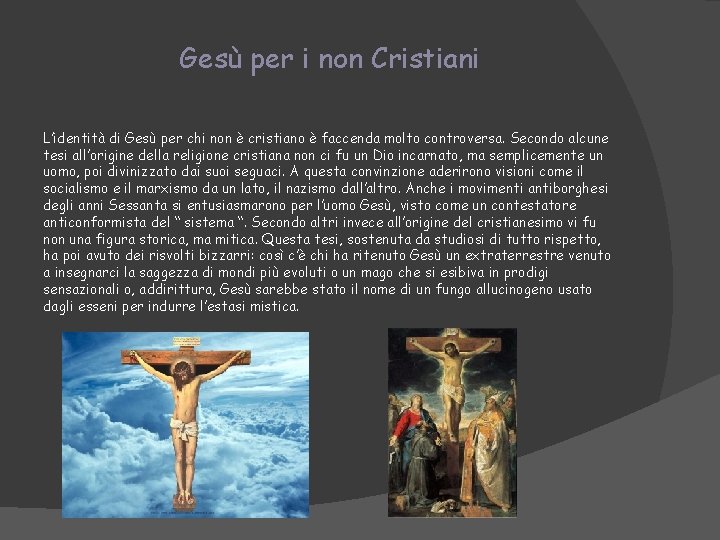 Gesù per i non Cristiani L’identità di Gesù per chi non è cristiano è Gesù per i non Cristiani L’identità di Gesù per chi non è cristiano è