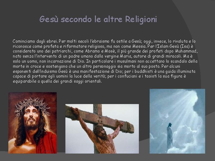 Gesù secondo le altre Religioni Cominciamo dagli ebrei. Per molti secoli l’ebraismo fu ostile Gesù secondo le altre Religioni Cominciamo dagli ebrei. Per molti secoli l’ebraismo fu ostile