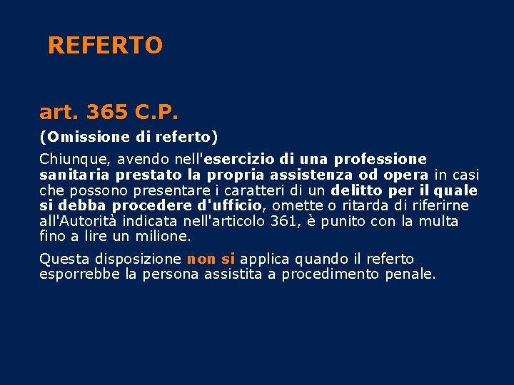 REFERTO art. 365 C. P. (Omissione di referto) Chiunque, avendo nell'esercizio di una professione