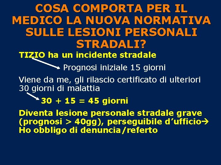 COSA COMPORTA PER IL MEDICO LA NUOVA NORMATIVA SULLE LESIONI PERSONALI STRADALI? TIZIO ha