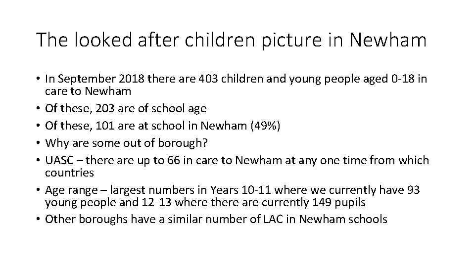 The looked after children picture in Newham • In September 2018 there are 403