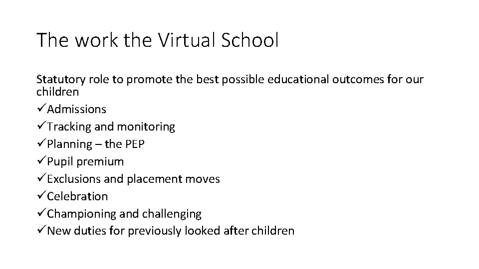 The work the Virtual School Statutory role to promote the best possible educational outcomes