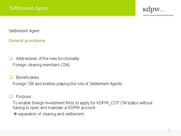 Settlement Agent General provisions q Addressees of the new functionality: Foreign clearing members (CM)