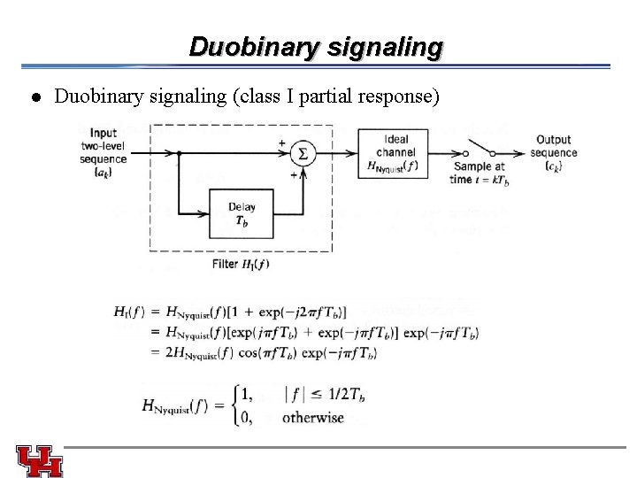 Duobinary signaling l Duobinary signaling (class I partial response) 