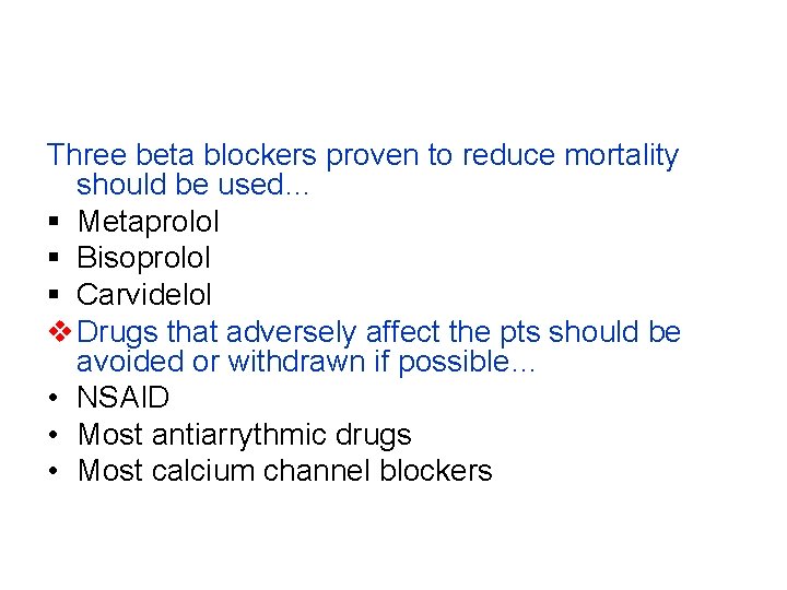 Three beta blockers proven to reduce mortality should be used… § Metaprolol § Bisoprolol