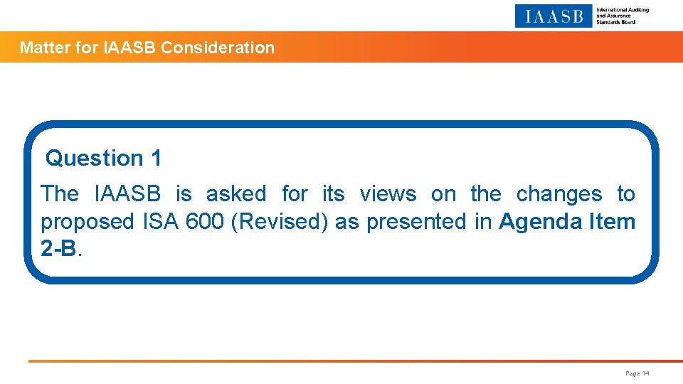 Matter for IAASB Consideration Question 1 The IAASB is asked for its views on