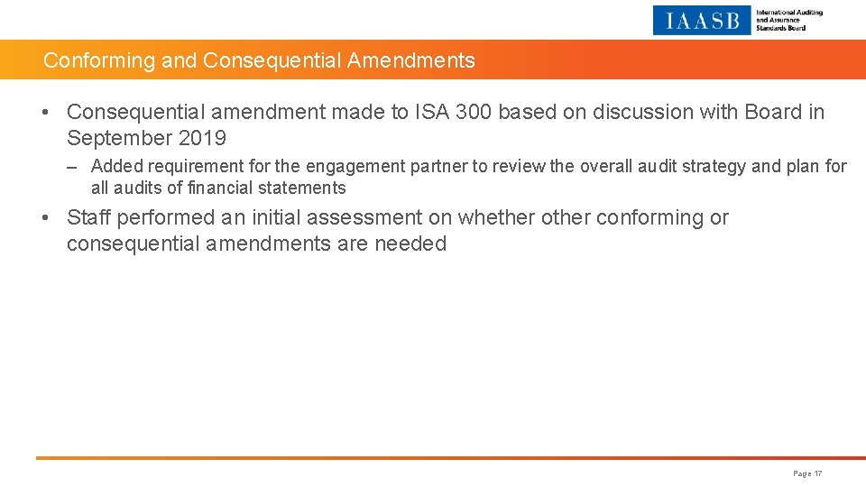 Conforming and Consequential Amendments • Consequential amendment made to ISA 300 based on discussion