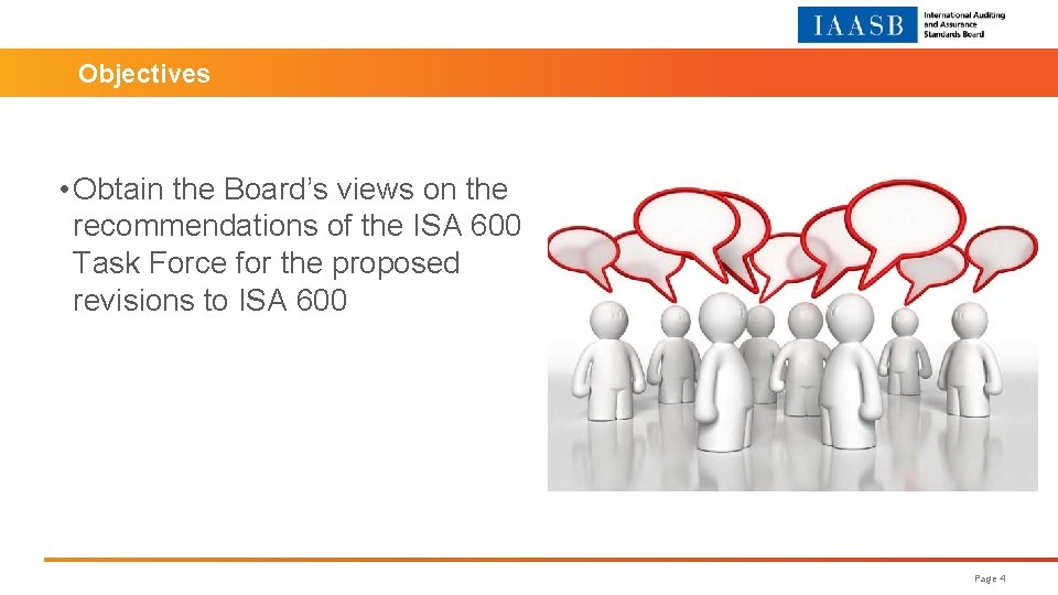 Objectives • Obtain the Board’s views on the recommendations of the ISA 600 Task