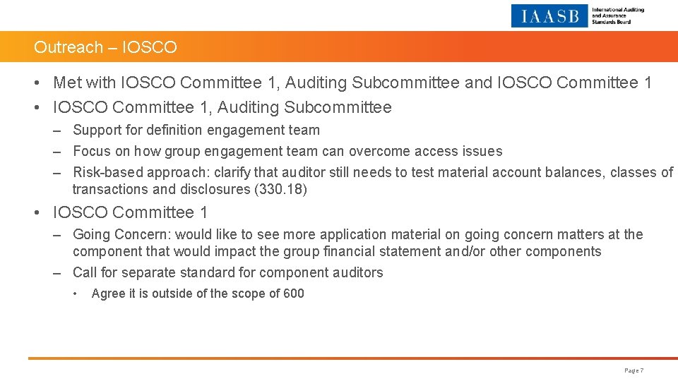 Outreach – IOSCO • Met with IOSCO Committee 1, Auditing Subcommittee and IOSCO Committee