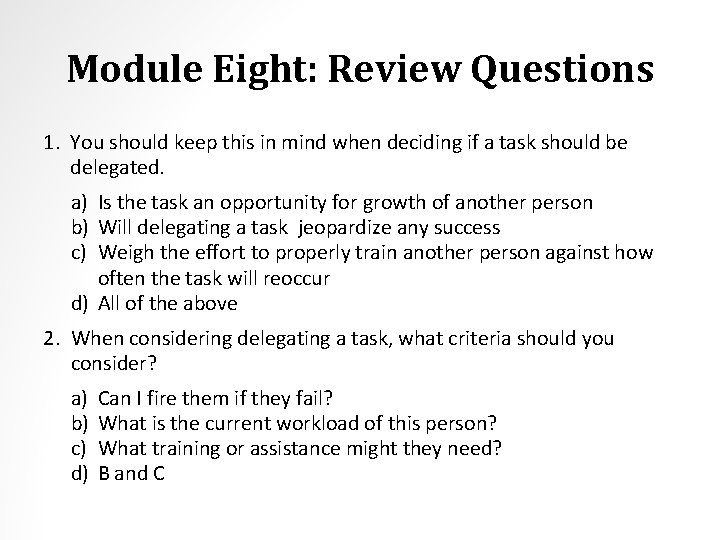 Module Eight: Review Questions 1. You should keep this in mind when deciding if