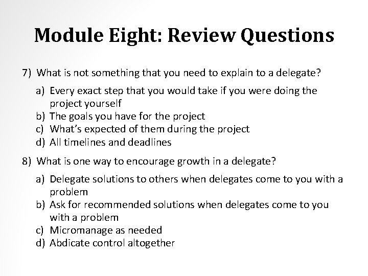 Module Eight: Review Questions 7) What is not something that you need to explain