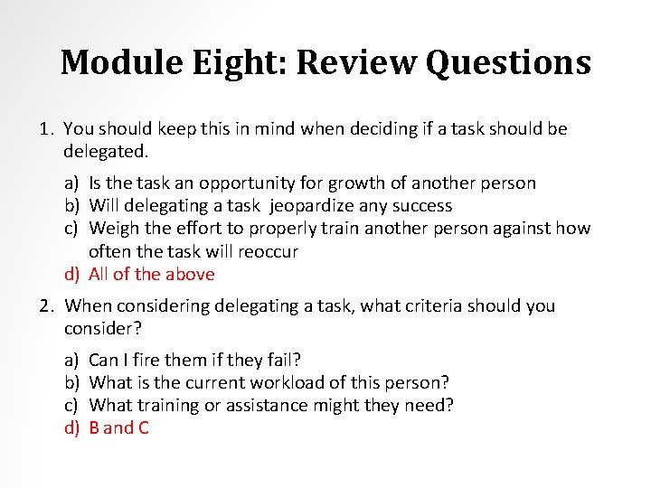 Module Eight: Review Questions 1. You should keep this in mind when deciding if