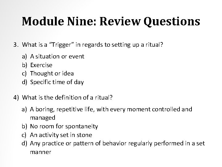 Module Nine: Review Questions 3. What is a “Trigger” in regards to setting up