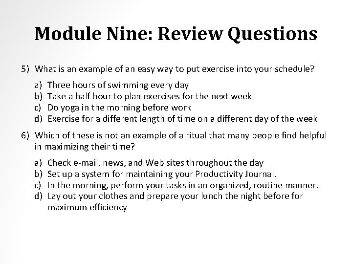 Module Nine: Review Questions 5) What is an example of an easy way to