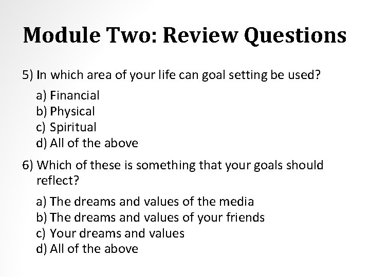 Module Two: Review Questions 5) In which area of your life can goal setting