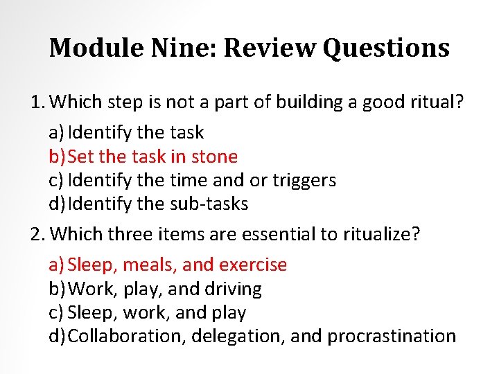 Module Nine: Review Questions 1. Which step is not a part of building a