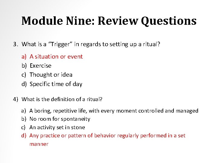 Module Nine: Review Questions 3. What is a “Trigger” in regards to setting up