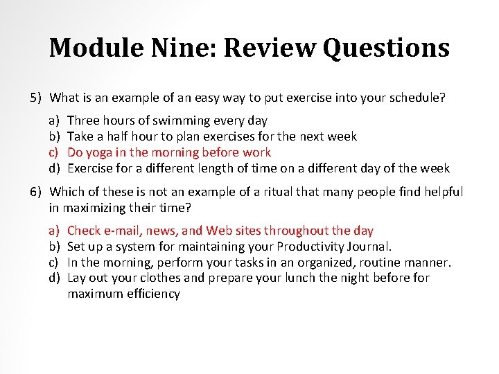 Module Nine: Review Questions 5) What is an example of an easy way to