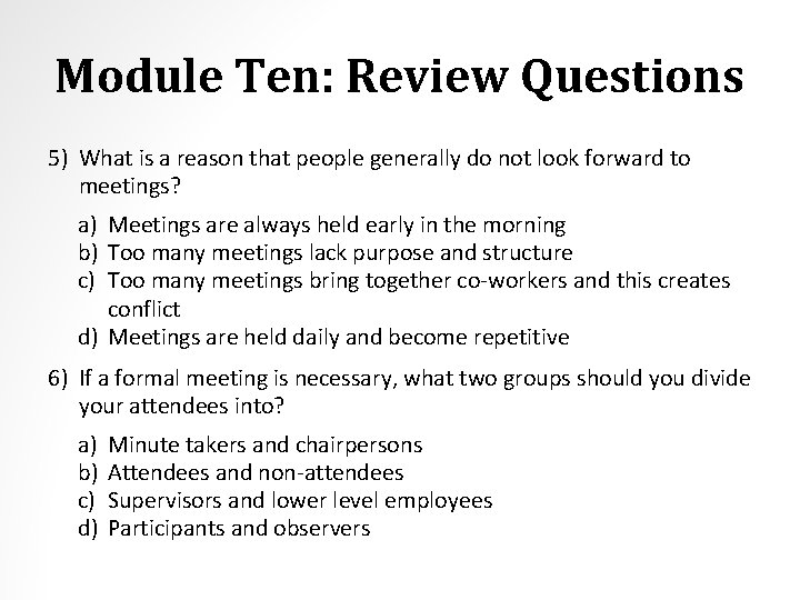 Module Ten: Review Questions 5) What is a reason that people generally do not