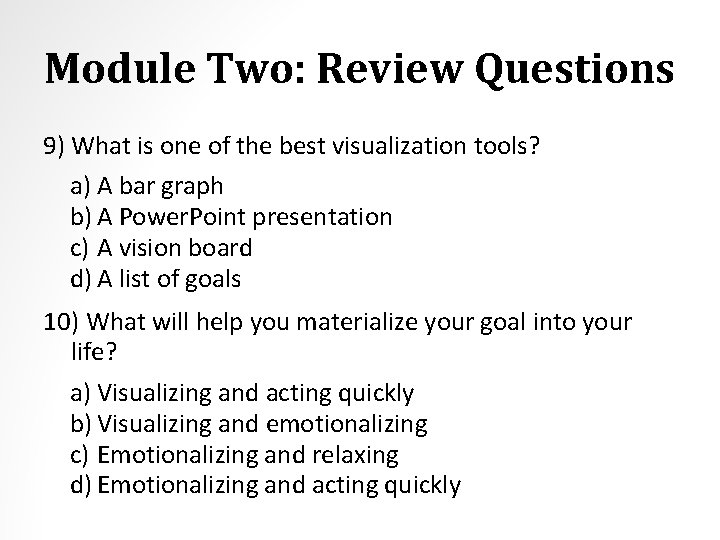 Module Two: Review Questions 9) What is one of the best visualization tools? a)