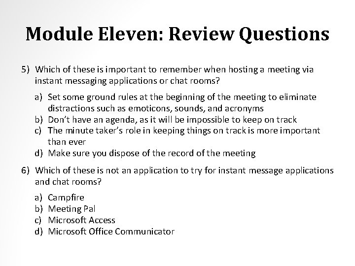 Module Eleven: Review Questions 5) Which of these is important to remember when hosting