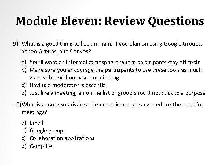 Module Eleven: Review Questions 9) What is a good thing to keep in mind